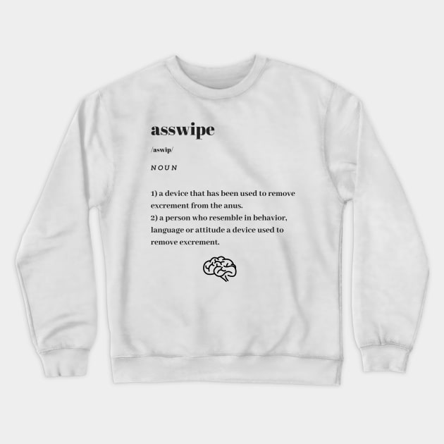 Funny Asswipe Word Definition Dictionary Crewneck Sweatshirt by dictionaryus